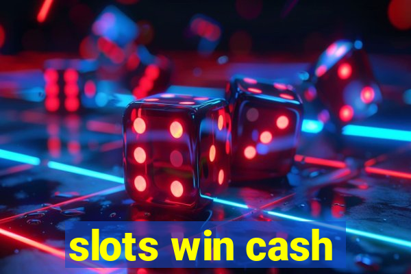 slots win cash